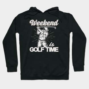 Weekend is Golf Time Golf Player Gifts Hoodie